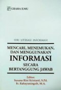 Seri Literasi: Mencari, Menemukan, dan Menggunakan Informasi Secara Bertanggung Jawab