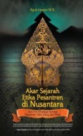 Akar Sejarah Etika Pesantren di Nusantara: Dari Era Sriwijaya Sampai Pesantren Tebu Ireng dan Ploso