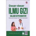 Dasar-Dasar Ilmu Gizi dalam Keperawatan: Konsep dan Penerapan pada Asuhan Keperawatan