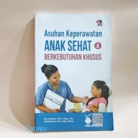 Asuhan Keperawatan Anak Sehat dan Berkebutuhan Khusus