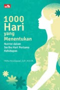 1000 HARI YANG MENENTUKAN: Nutrisi dalam Seribu Hari Pertama Kehidupan
