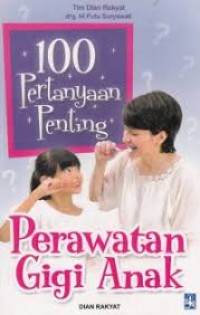 100 Pertanyaan Penting Perawatan Gigi