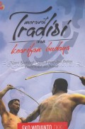 Merawat Tradisi dan Kearifan Budaya: Narasi Kisah-Kisah Nyata Seputar Seni Budaya, Tradisi Lokal, dan Sejarah