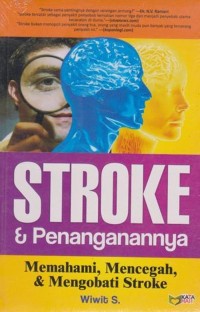 Stroke dan penanganannya ; memahami, mencegah, dan mengobati stroke