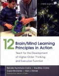 12 Brain/Mind Learning Principles in Action: Teach for the Development of Higher-Order Thinking and Executive Function