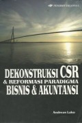 Dekonstruksi CSR dan Reformasi Paradigma Bisnis & Akuntansi