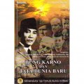 Bung Karno dan Tata Dunia Baru: Kenangan 100 Tahun Bung Karno