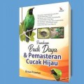 Panduan Budi Daya dan Pemasteran Cucak Hijau
