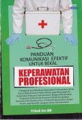 Panduan Komunikasi Efektif untuk Bekal Keperawatan Profesional