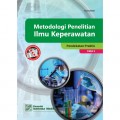 Metodologi Penelitian Ilmu Keperawatan: Pendekatan Praktis Ed. 5