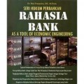 Seri Hukum Perbankan: Rahasia Bank, As A Tool Of Economic Engineering
