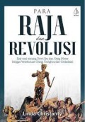 Para Raja dan Revolusi: Esai-esai tentang Dewi Ibu dan Geng Motor hingga Persekutuan Orang Tionghoa dan Globalisasi