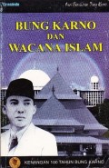 Bung Karno dan Wacana Islam: Kenangan 100 Tahun Bung Karno