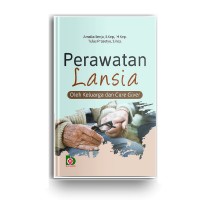 Perawatan Lansia oleh Keluarga dan Care Giver