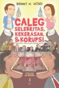 Caleg Selebritas, Kekerasan, dan Korupsi: Menelusuri Tanda dalam Dinamika Budaya