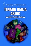 Tenaga Kerja Asing: Analisis Politik Hukum