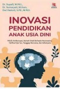 Inovasi Pendidikan Anak Usia Dini: PAUD Antikorupsi, Ramah Otak Berbasis Neurosains, Tahfidzul Qur'an, Tanggap Bencana, dan Adiwiyata