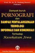 Dampak Buruk Pornografi dan Dampak Penyalahgunaan Teknologi Informasi dan Komunikasi Terhadap Kesehatan Jiwa