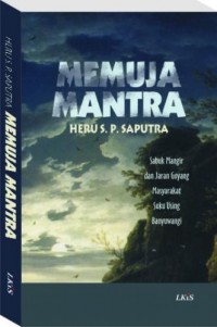 Memuja mantra: Sabuk Mangir dan Jaran Goyang masyarakat Suku Using Banyuwangi