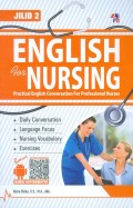 English for Nursing: Practical English Conversation for Professional Nurses Jilid 2