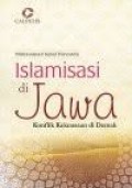 Islamisasi di Jawa: Konflik Kekuasaan di Demak