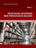 Praktikum Akuntansi Seri Perusahaan Dagang (Buku 1)