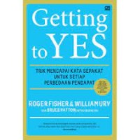 Getting To Yes: Trik Mencapai Kata Sepakat Untuk Setiap Perbedaan Pendapat