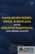 Manajemen Risiko, Krisis, dan Bencana Untuk Industri Pariwisata yang Berkelanjutan