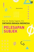 Sintaksis Bahasa Indonesia : Pelesapan Subjek. (Cet. 1)