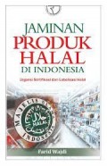 Jaminan Produk Halal di Indonesia: Urgensi Sertifikasi dan Labelisasi Halal