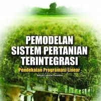 Pemodelan Sistem Pertanian Terintegrasi: Pendekatan Programasi Linear