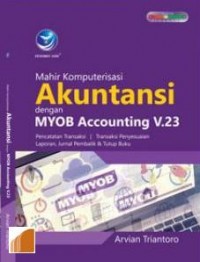 Mahir Komputerisasi Akuntansi Dengan MYOB Accounting V.23