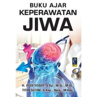 Buku Ajar Keperawatan Jiwa: Dan Advance Mental Health Nursing