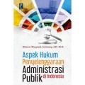 Aspek Hukum Penyelenggaraan Administrasi Publik di Indonesia