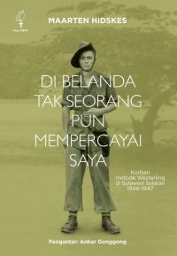Di Belanda Tak Seorang Pun Mempercayai Saya