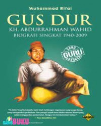 Gus Dur Biografi Singkat 1940 -2009