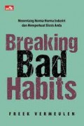 Breaking Bad Habit: Menentang Norma-norma Industri dan Memperkuat Bisnis Anda