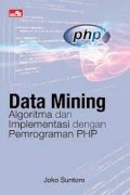 Data Mining: Algoritma dan Implementasi dengan Pemrograman PHP