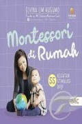 Montessori di Rumah: 55 Kegiatan Stimulasi Bayi