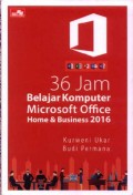36 Jam Belajar Komputer: Microsoft Office Home and Business 2016