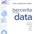 Bercerita dengan Data: Panduan Visualisasi Data Untuk Bisnis