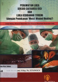 Perawatan luka seksio caesarea dan luka kebidanan terkini (dengan penekanan 'moist wound healing')