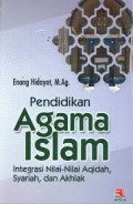 Pendidikan Agama Islam: Integrasi Nilai-Nilai Aqidah, Syariah, dan Akhlak