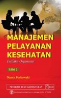 Manajemen Pelayanan Kesehatan : Perilaku Organisasi, Edisi 2