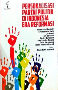 PERSONALISASI PARTAI POLITIK DI INDONESIA ERA REFORMASI