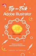 Tip dan Trik Adobe Illustrator: Rahasia & Kiat Praktis Untuk Menguasai Adobe Illustrator