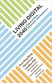 Living Digital 2040: Future Of Work, Education, And Healthcare