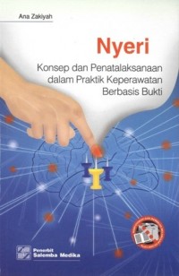 Nyeri : Konsep dan penatalaksanaan dalam praktik keperawatan berbasis bukti