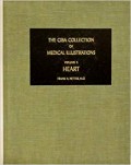 The Ciba Collection of Medical Illustrations: Heart. Vol. 5