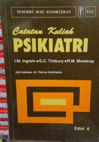 Psikiatri: Catatan Kuliah = Notes on Psychiatry